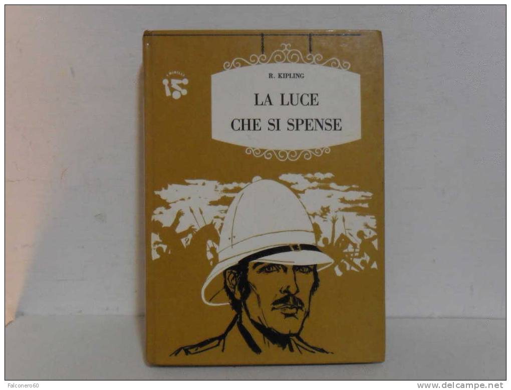 R.Kipling:  LA  LUCE  CHE  SI  SPENSE - Libri Antichi