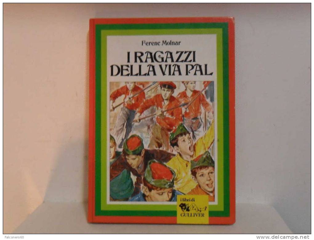 F.Molnar:  I  RAGAZZI  DELLA  VIA  PAL - Libri Antichi