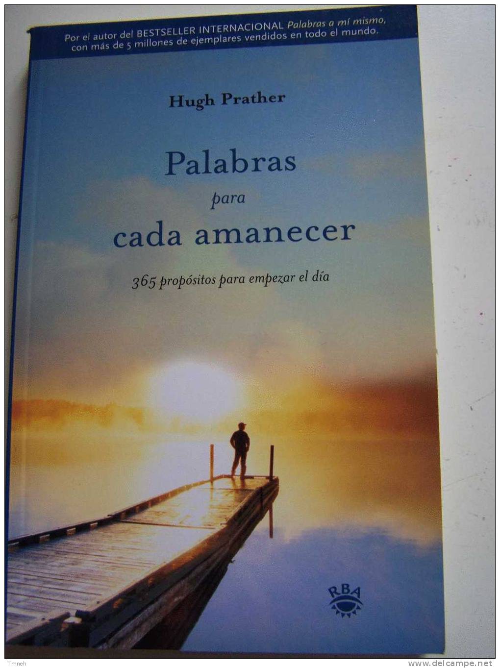 Palabras Para Cada Amanece-365 Propositos Para Ampezar El Dia-2007-Hugh Prather-RBA Integral - Pratique