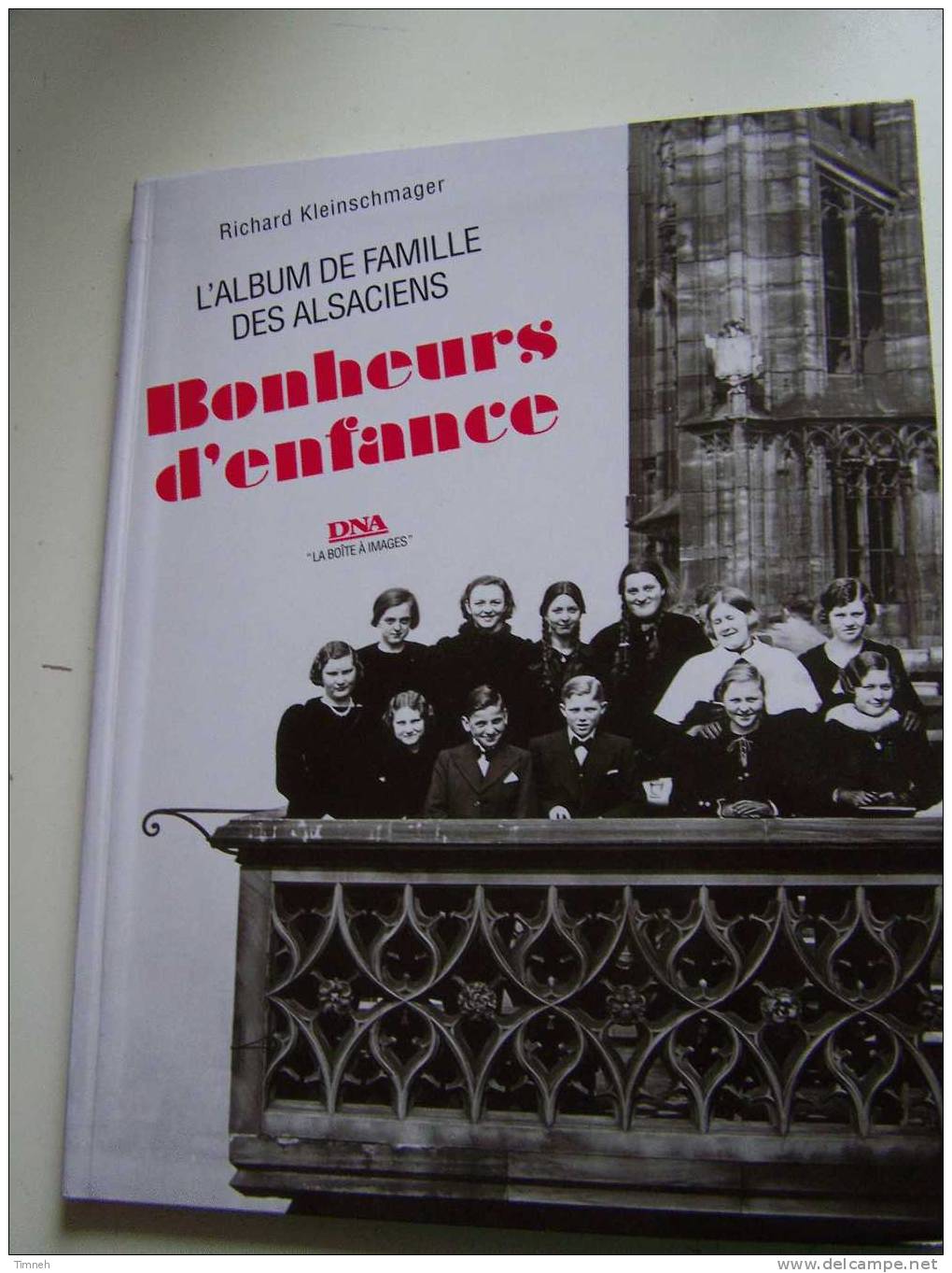 L ALBUM DE FAMILLE Bonheurs D Enfance-Richard Kleinschmager-Laurent-DNA La Boîte à Image-Editions Nuée-bleue- - Alsace