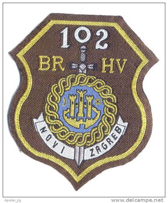 CROATIA ARMY-HV / 102.BRIGADE , NOVI ZAGREB ,sleeve Patch - Ecussons Tissu