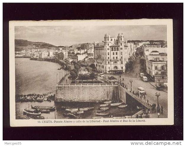 Ceuta Puente Almira Y Calle De La Libertad Pont Almira & Rue De La Liberté édit.roisin N° 10 - Ceuta