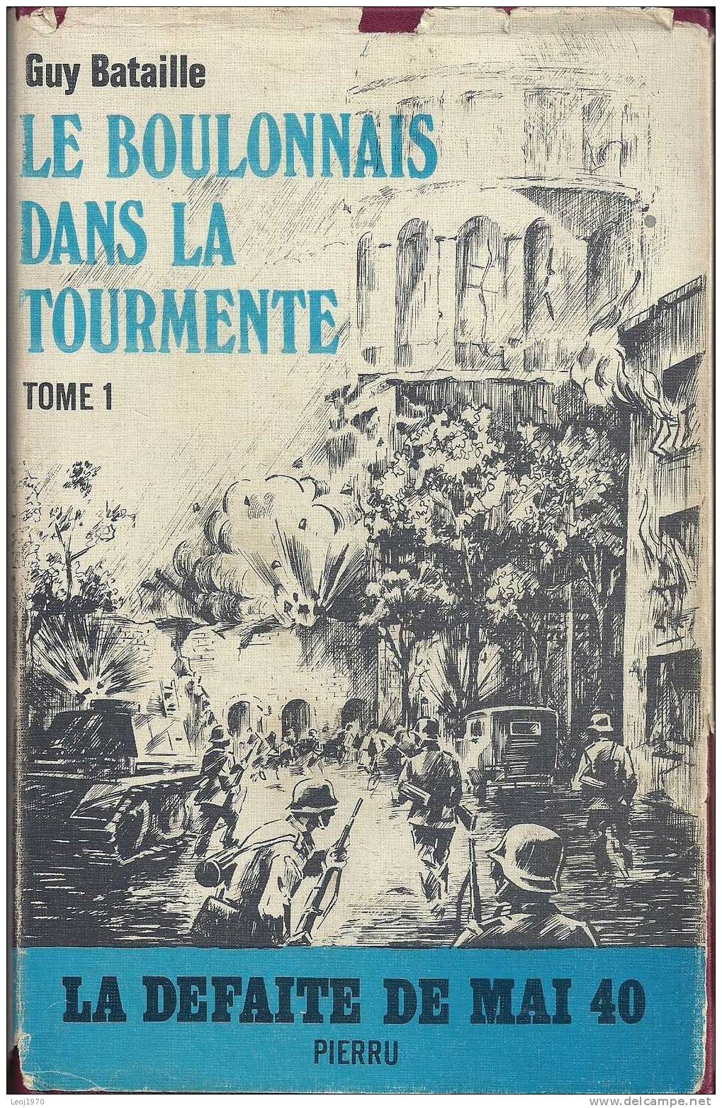 LE BOULONNAIS DANS LA TOURMENTE - 3 Tomes - 4 Volumes - Guy Bataille - Picardie - Nord-Pas-de-Calais
