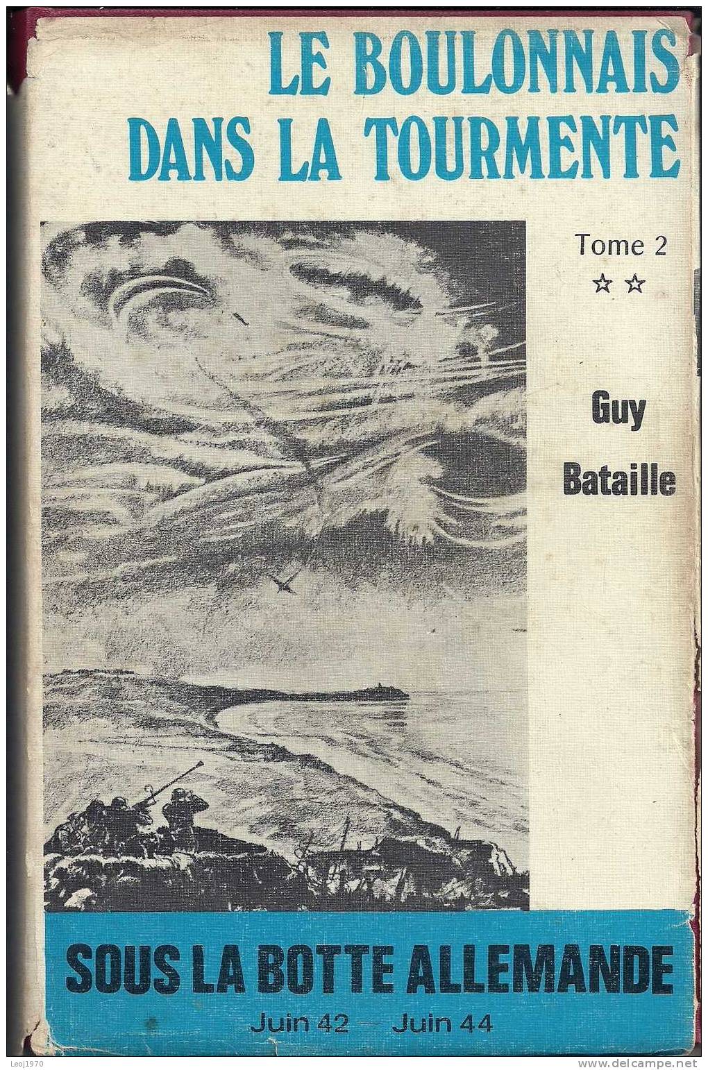 LE BOULONNAIS DANS LA TOURMENTE - 3 Tomes - 4 Volumes - Guy Bataille - Picardie - Nord-Pas-de-Calais