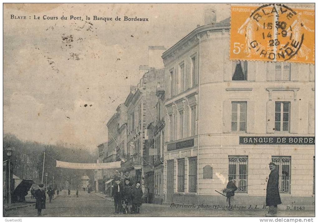 CPA (33)  BLAYE  /  Le Cours Du Port, La Banque De Bordeaux - - Blaye