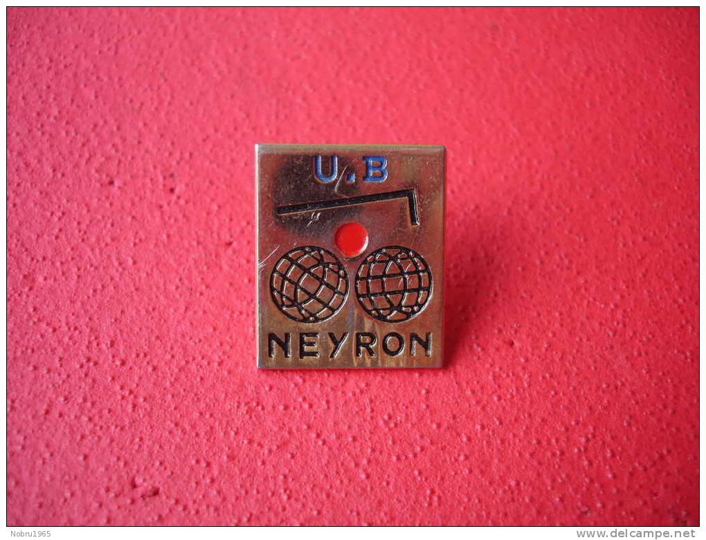 Pin´s UB NEYRON.pétanque Boules.01 Ain - Pétanque