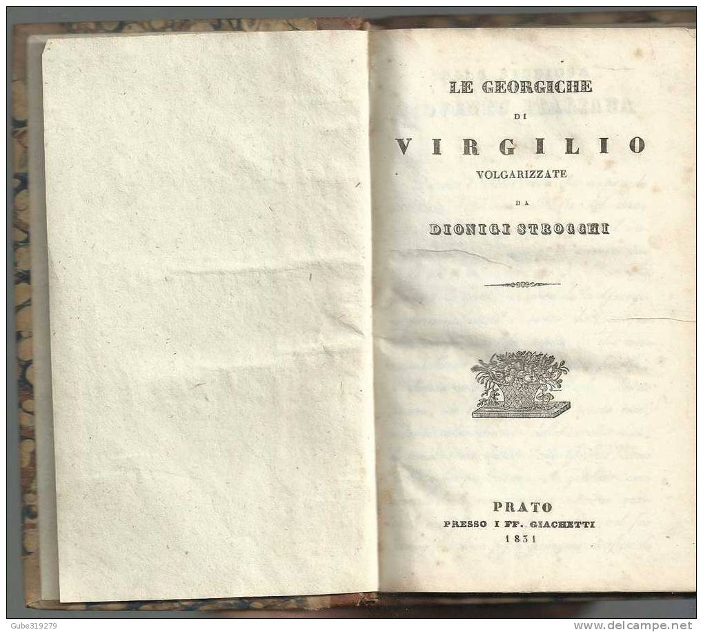 ANNO 1831 - LE GEORGICHE DI VIRGILIO VOLGARIZZATE DA DIONIGI STROCCHI - PRATO PRESSO I FF. GIACCHETTI - Alte Bücher