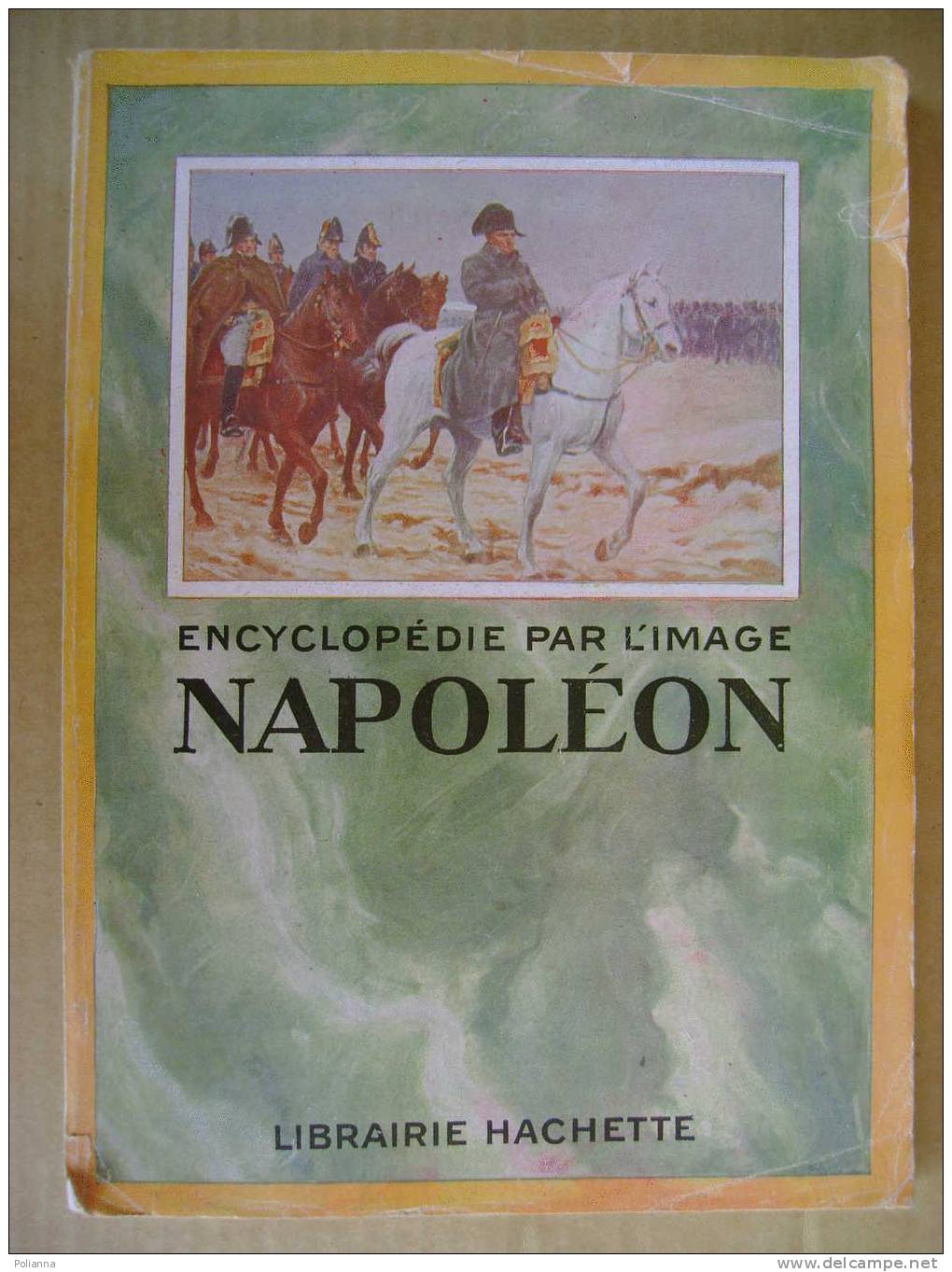 PZ/28 Encyclopédie X L´image NAPOLEON Librairie Hachette 1949 - Storia