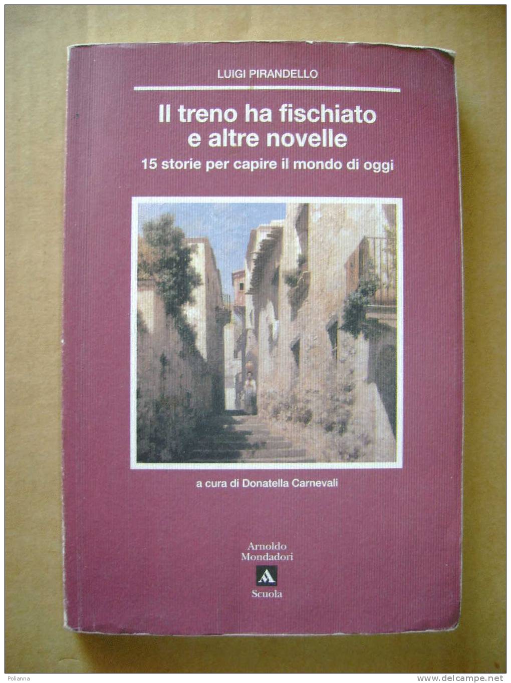 PAB/19 Pirandello IL TRENO HA FISCHIATO E ALTRE NOVELLE Mondadori Scuola 1997 - Tales & Short Stories