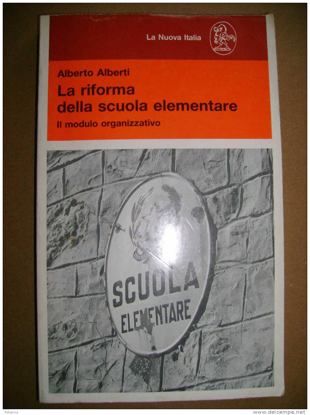 PAB/31 Alberti LA RIFORMA DELLA SCUOLA ELEMENTARE La Nuova Italia 1994 - Maatschappij, Politiek, Economie