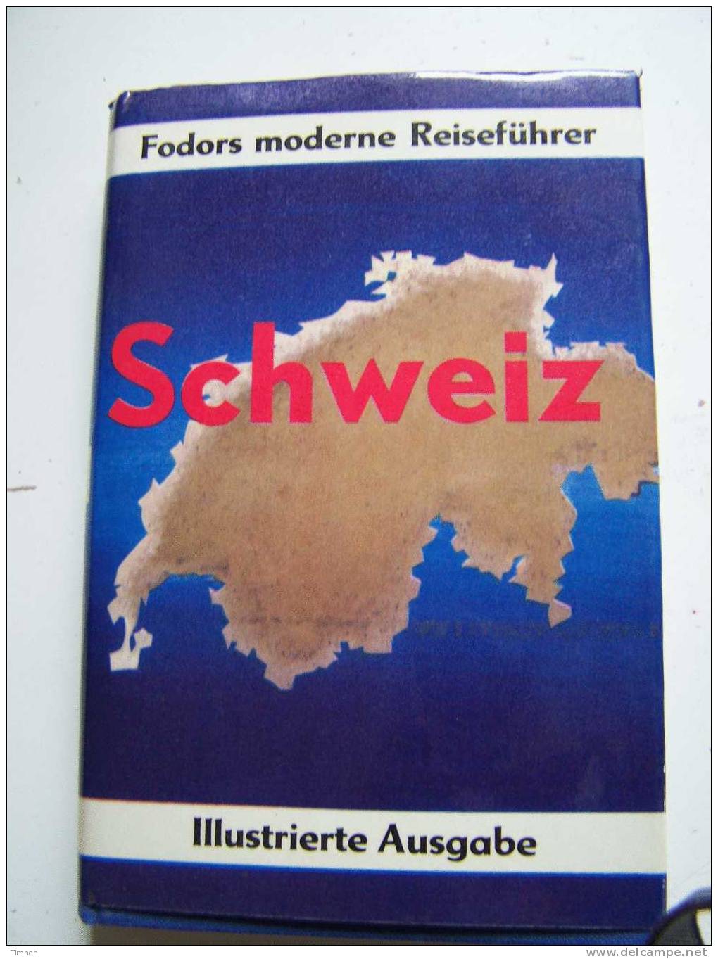 Fodors Moderne Reiseführer SCHWEIZ Illustrierte Ausgabe 1954 Comel Verlag Cartes Géographiques-Guide- - Suiza