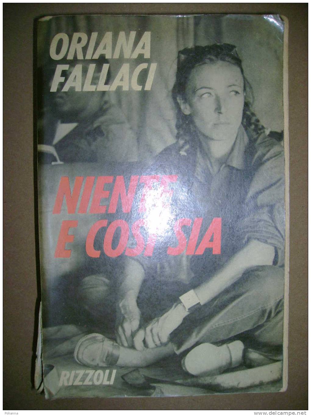 PAC/11 Oriana Fallaci NIENTE E COSI´ SIA Rizzoli 1977/ Vietnam - Journalistiek