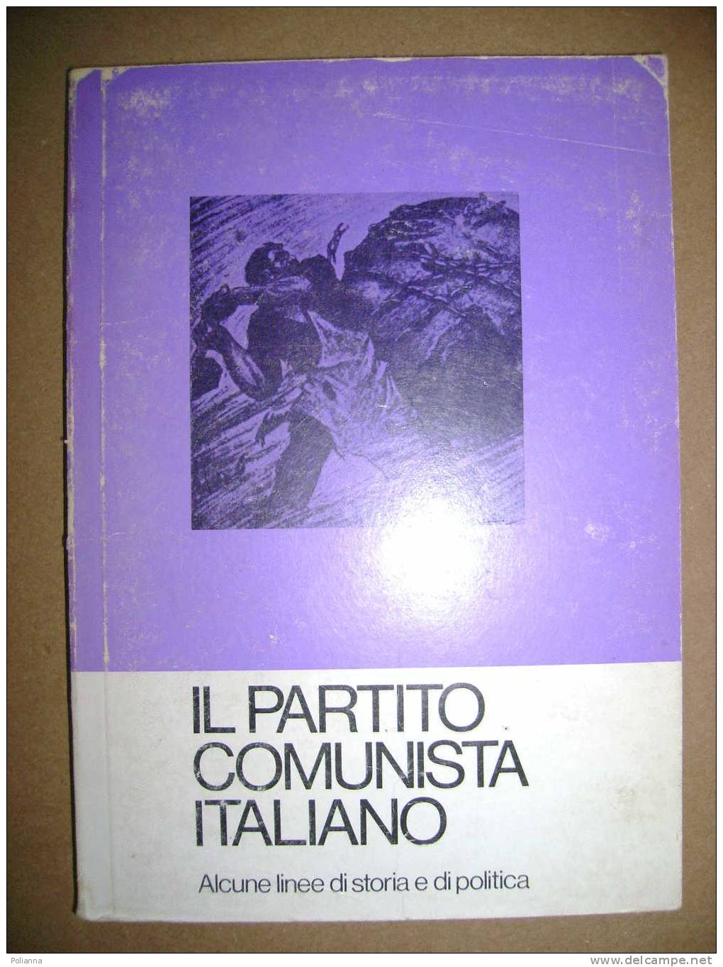 PAC/15  D´Alò - Lazzari IL PARTITO COMUNISTA PCI Anni ´70 - Société, Politique, économie