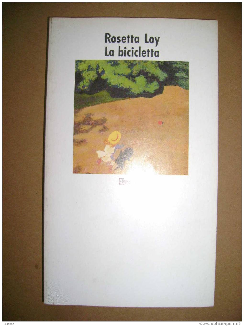 PAC/22 Rosetta Loy LA BICICLETTA Nuovi Coralli Einaudi 1989 - Novelle, Racconti