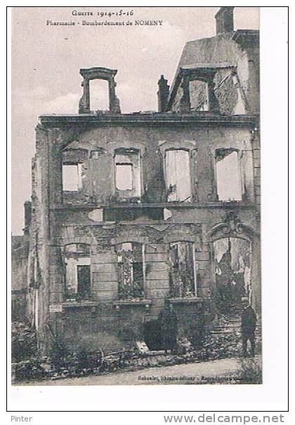 NOMENY - Pharmacie - Bombardement Guerre 1914-1916 - Nomeny