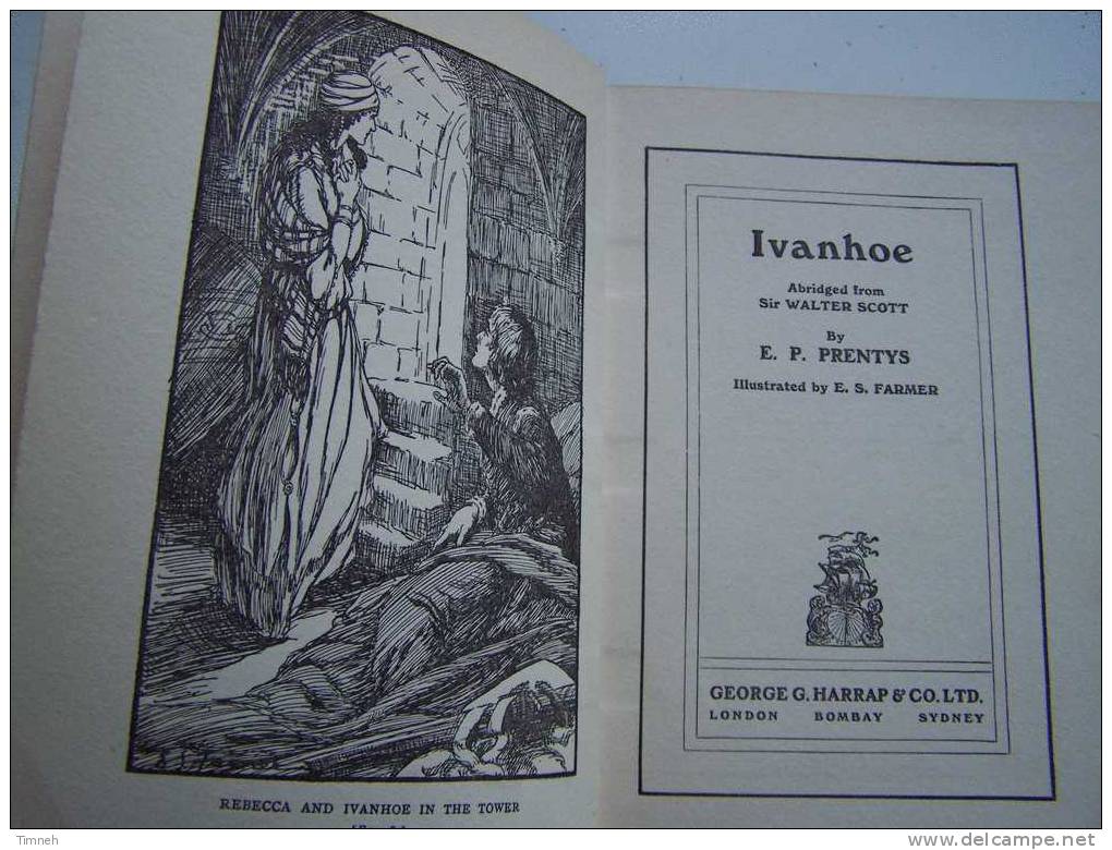 IVANHOE Abridged From Sir Walter SCOTT By E.P.PRENTYS Illustrated By E.S.FARMER-1930 George G.HARRAP§CO.LTD- - 1900-1949