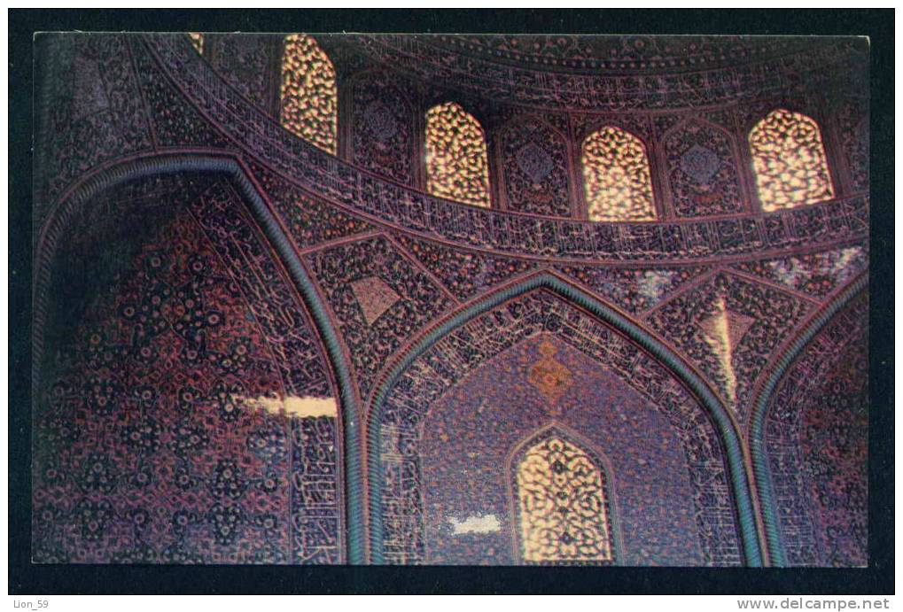 Teheran Tehran - ISPHAHAN INTERIOR OF SHEYKH LOTFOLAH MOSQUE - Iran 108013 - Iran