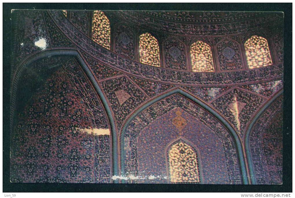 Teheran Tehran - ISPHAHAN INTERIOR OF SHEYKH LOTFOLAH MOSQUE - Iran 108018 - Iran