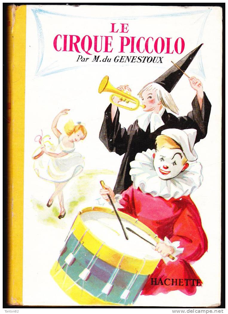 M. Du Genestoux  - Le Cirque Piccolo - Hachette - Bibliothèque Rose - ( 1955 ) . - Bibliothèque Rose