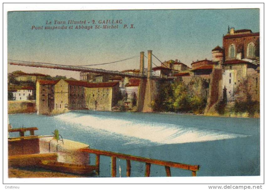 81 GAILLAC Le Pont Supendu Et Abbaye ST Michel (petite Déchirure En Bas) - Gaillac