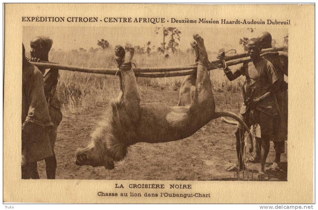 LA CROISIERE NOIRE CHASSE AU LION DANS L'OUBANGUI-CHARI - Centraal-Afrikaanse Republiek