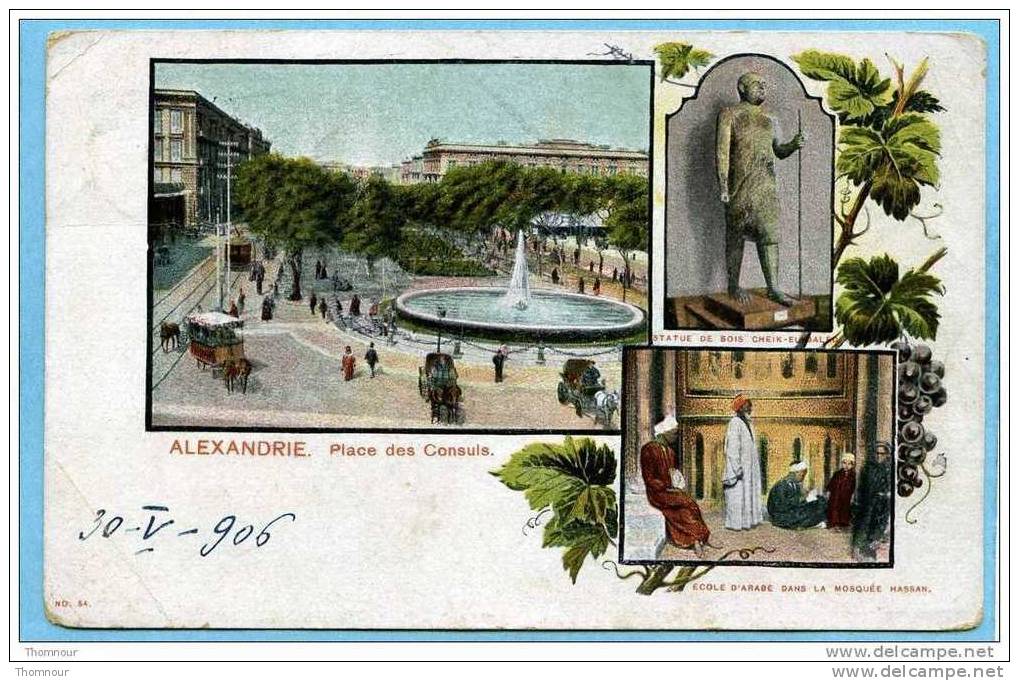 ALEXANDRIE  -  3 VUES -  PLACE DES CONSULS - ECOLE D ARABE DANS LA MOSQUEE HASSAN  - 1906  - CARTE PRECURSEUR - - Alejandría