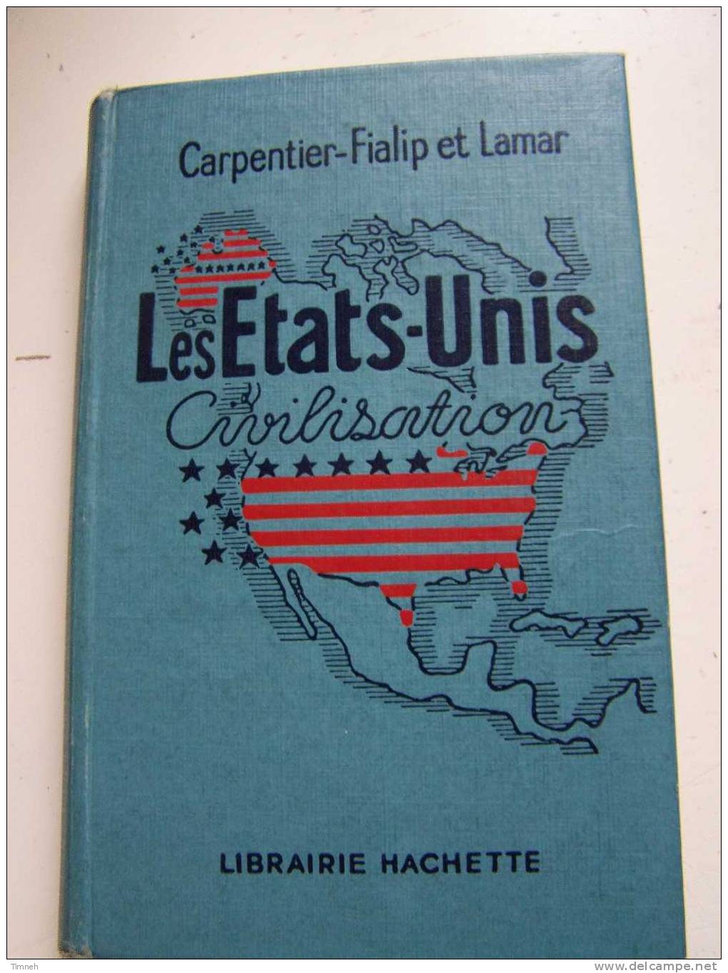 Les Etats-Unis - Civilisation - Carpentier-FIALIP Et Lamar - 1948 Librairie Hachette - L Anglais Vivant  - Histoire- - Engelse Taal/Grammatica