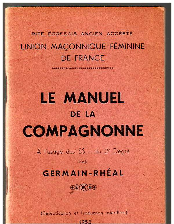 Germain-Rhéal Rite Ecossais Ancien Accepté Union Maçonnique Féminine De France MANUEL DE LA COMPAGNONNE SS:-: 2e Degré - Esotérisme