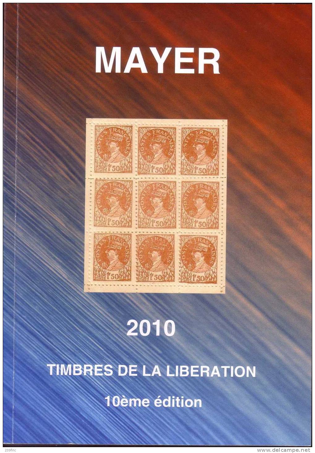 LIBERATION: NOUVEAU CATALOGUE MAYER 10EME EDITION 2010 DISPONIBLE! FRANCO PAR COURRIER ORDINAIRE - Befreiung