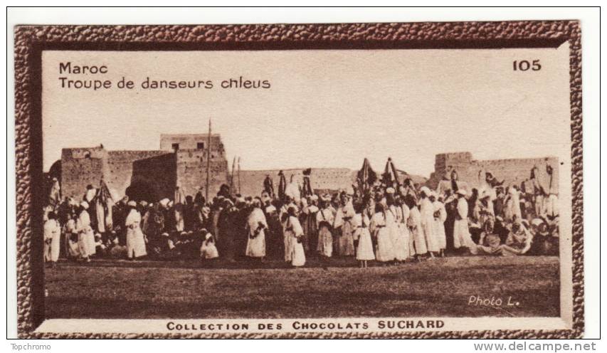 CHROMO Chocolat Suchard Collection Coloniale Troupe Des Danseurs Chleus Maroc - Suchard