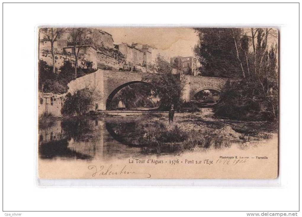 84 LA TOUR AIGUES Pont Sur L'Eze, Ed Lacour 1576, 1904, Dos 1900 - La Tour D'Aigues