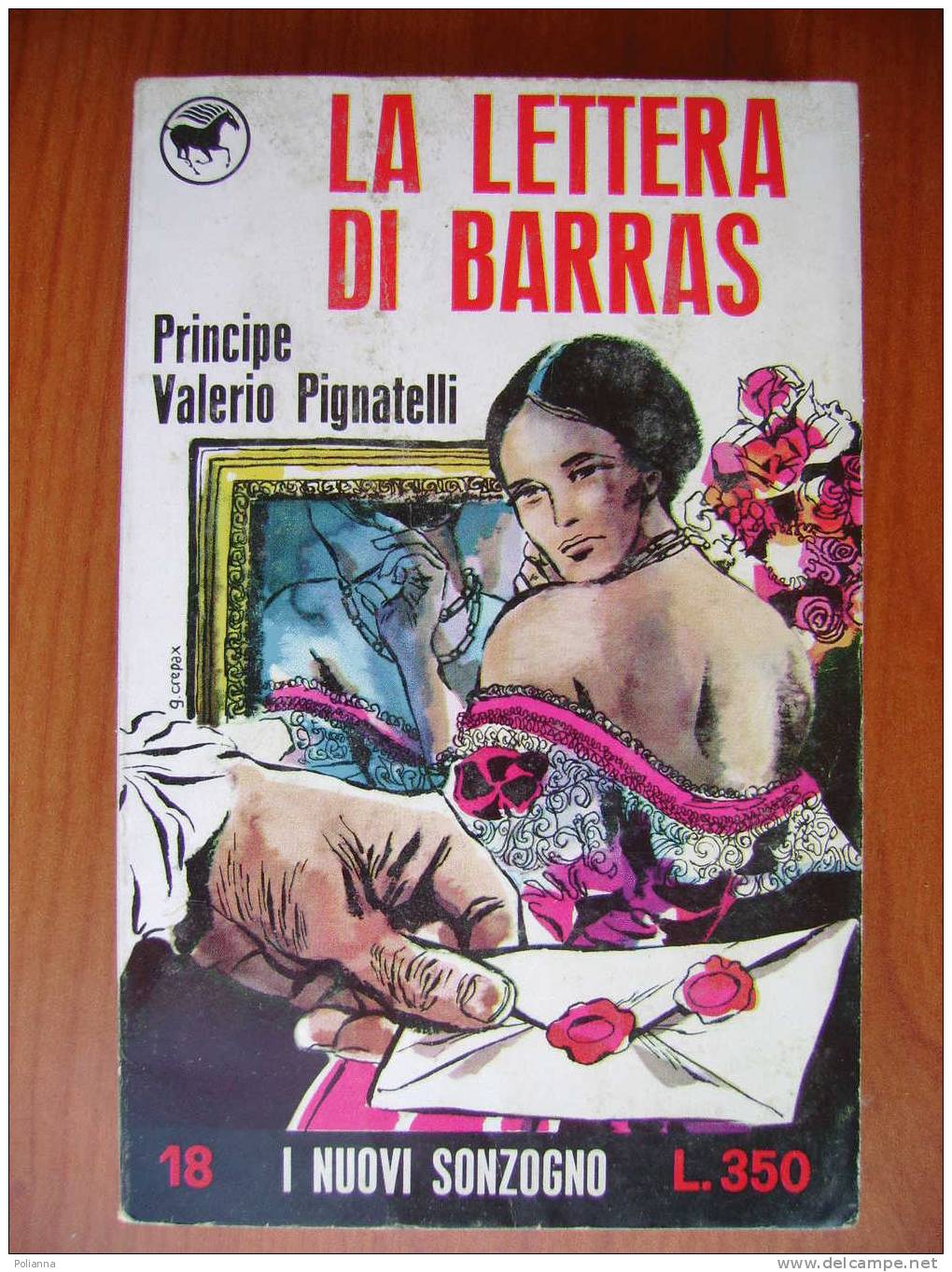 PX/13 Principe Valerio Pignatelli LA LETTERA DI BARRAS Sonzogno I Ed.1966 - Copertina Di Crepax - Actie En Avontuur