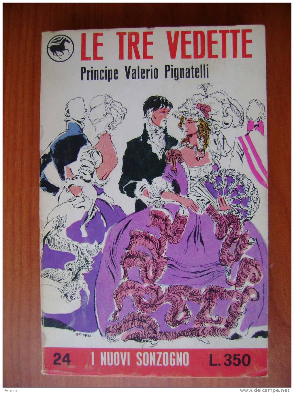 PX/14 Principe Valerio Pignatelli LE TRE VEDETTE Sonzogno I Ed.1966 - Copertina Di Crepax - Actie En Avontuur