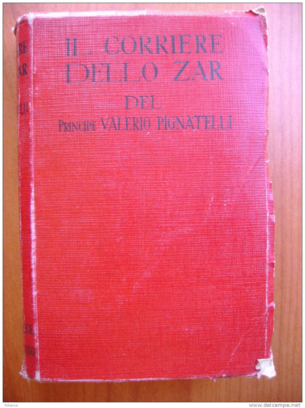 PX/15 Principe Valerio Pignatelli  IL CORRIERE DELLO ZAR Sonzogno 1951 - Action & Adventure