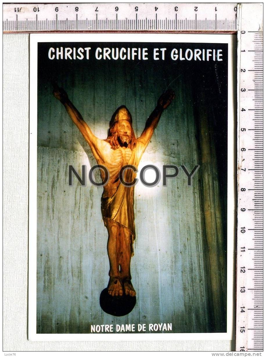 NOTRE DAME DE ROYAN  -   CHRIST  Crucifié Et Glorifié - Voorwerpen