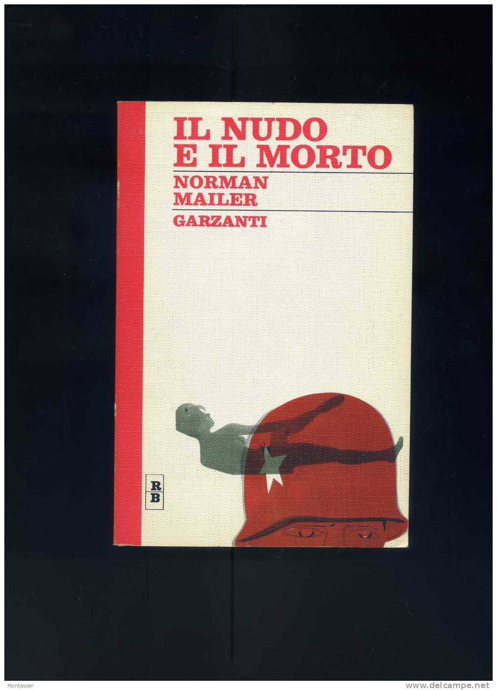 MAILER N. "Il Nudo E Il Morto". 2° Ed. GARZANTI I ROSSI E I BLU 1969 - Action Et Aventure