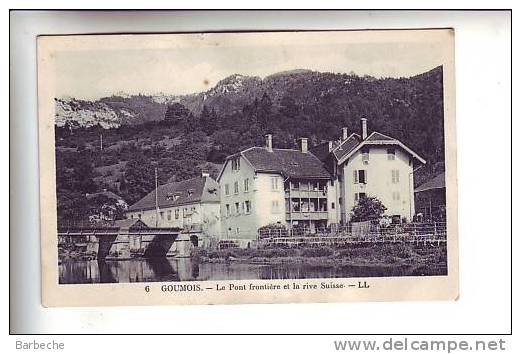 25.- GOUMOIS .- Le Pont Frontière Et La Rive Suisse - Otros & Sin Clasificación