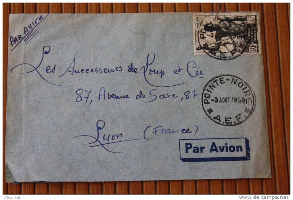 POINTE NOIRE   A.E.F. AFRIQUE EQUATORIALE  FRANCAISE  EX COLONIE 1950 LETTRE   >MARCOPHILIE P/ HORLOGERIE LYON - Lettres & Documents