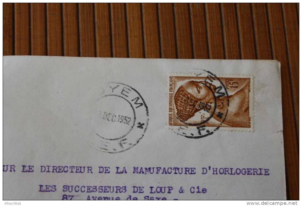 DYEM  A.E.F. AFRIQUE EQUATORIALE  FRANCAISE  EX COLONIE 1952 LETTRE  >MARCOPHILIE P/ HORLOGERIE LYON - Lettres & Documents