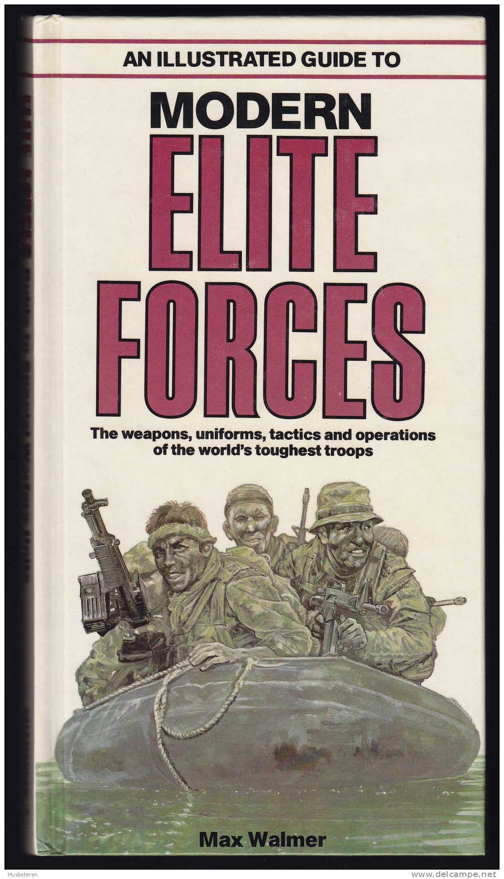 An Illustrated Guide To Modern ELITE FORCES By Max Walmer Special Forces, Foreign Legion, SEAL Etc - Sonstige & Ohne Zuordnung