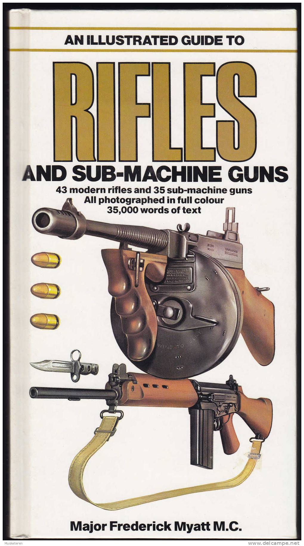 An Illustrated Guide To RIFLES & Sub-Machine Guns By Major Frederick Myatt M.C. - Autres & Non Classés