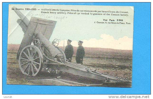 Artillerie Lourde Française - La Guerre 1914-15 - Pièce De 150 Manoeuvrée Par Les Artilleurs Du Creusot (état :coupée) - Ausrüstung