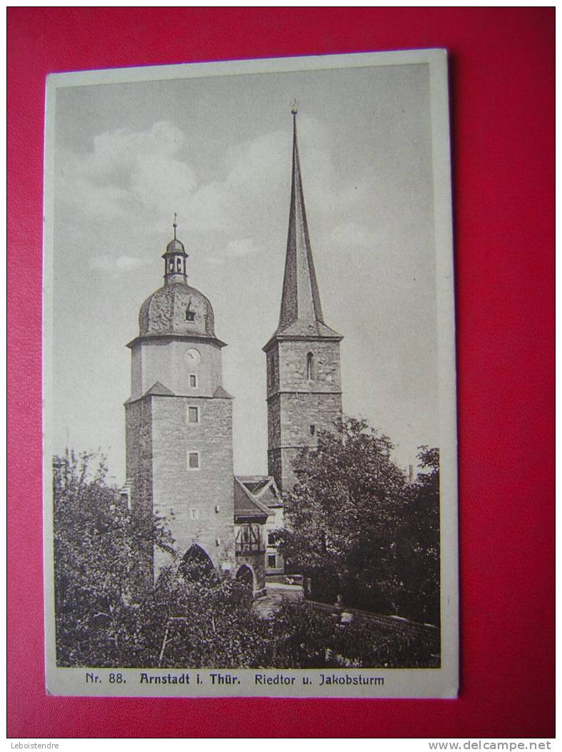 CPA-ARNSTADT-I. THÜR. RIEDTOR U JAKOBSTURM -NON VOYAGEE-PHOTO RECTO/VERSO-CARTE EN BON ETAT ,AVEC LES COINS COGNES - Arnstadt