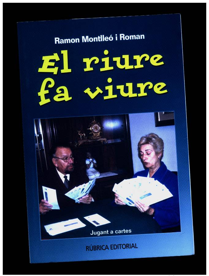 Ramon Montlleó I Roman: El Riure Fa Viure. Jugant A Cartes. (narrativa Còmica Sabadell Faràndula) - Novelas