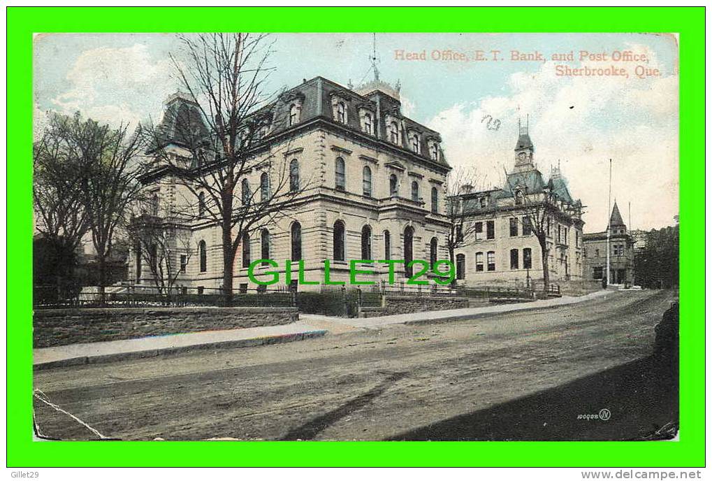 SHERBROOKE, QUÉBEC - HEAD OFFICE, E. T. BANK AND POST OFFICE - JV - TRAVEL IN 1910 - UNDIVIDED BACK - - Sherbrooke