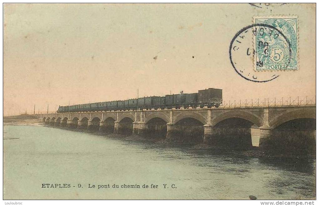 62 ETAPLES LE PONT DU CHEMIN DE FER  AVEC TRAIN CARTE COULEUR - Etaples