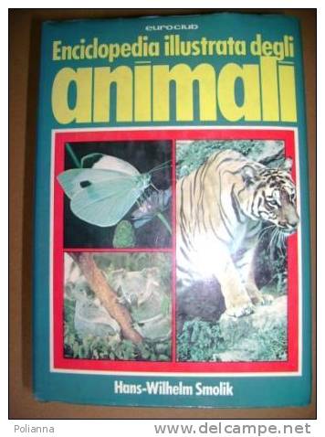 PAD/22 Hans-Wilhelm Smolik ENCICLOPEDIA ILLUSTRATA DEGLI ANIMALI Euroclub 1983 - Nature