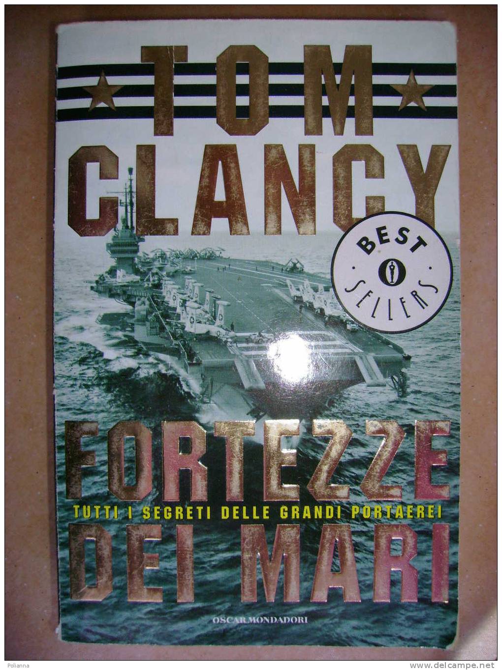 PAD/29 Tom Clancy  FORTEZZE DEI MARI Tutti I Segreti Delle Grandi Portaerei Oscar Mondadori Best Sellers I Ed.2001 - Policiers Et Thrillers