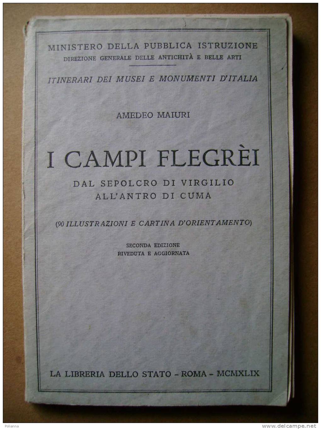 PAE/18 Maiuri I CAMPI FLEGREI - Dal Sepolcro Di Virgilio All´Antro Di Cuma - Libreria Dello Stato 1949 - Arts, Architecture