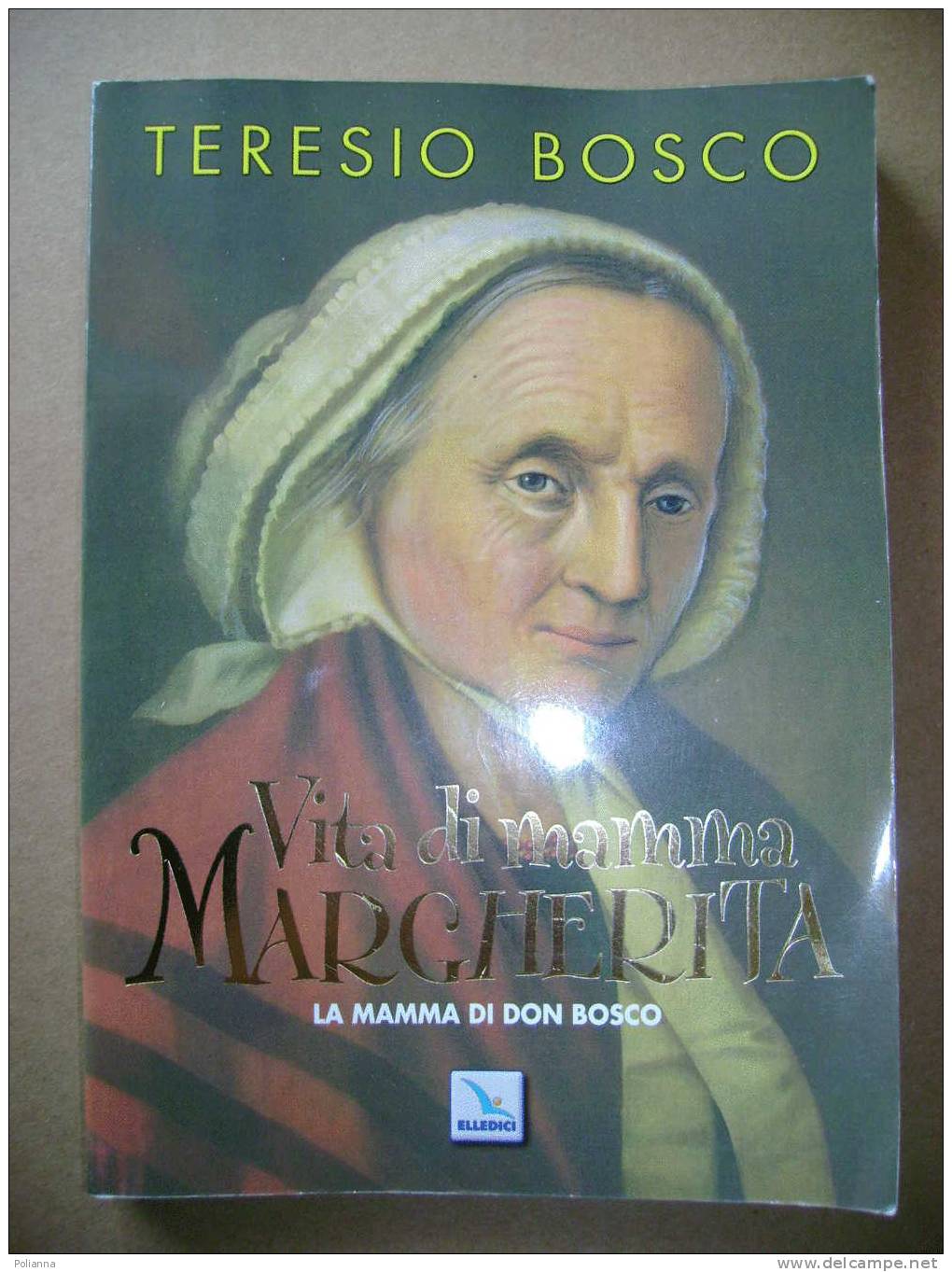 PAE/26 T.Bosco VITA DI MAMMA MARGHERITA ElleDiCi/Salesiani/DON BOSCO - Religione